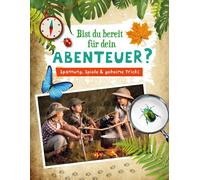 Naumann & Göbel Bist du bereit für dein Abenteuer?: Spannung, Spiele (Tascabile)