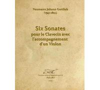 Naumann Johann Gottlieb (1741-1801) - Six Sonates pour le Clavecin avec l'accompagnement d'un Violon - Rev Fabio Anti