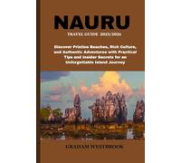 nauru travel guide 2025/2025: Discover Pristine Beaches, Rich Culture, and Authentic Adventures with Practical Tips and Insider Secrets for an Unforgettable Island Journey