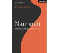 Nautanki: The Musical Theatre of North India