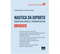 Nautica da diporto. Disciplina fiscale e amministrativa - Napoli Giuseppe,...