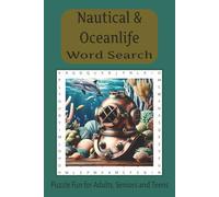 Nautical & Ocean Life Word Search: Puzzle Fun for Adults, Seniors and Teens | 6x9 Inches, 110 Pages | 50 Puzzles | Fun for Adults, Seniors and Teens