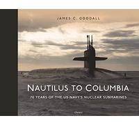 Nautilus to Columbia: 70 years of the US Navy's Nuclear Submarines