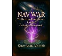 NAV WAR: The Sovereign Remembrance Codex: A Vallathian Flame Scroll