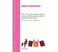 Nava Ebrahimi Wer ich geworden wäre, wenn alles ganz anders gekommen (Tascabile)