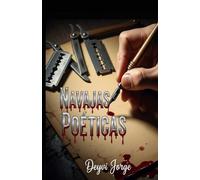 Navajas Poéticas: La dualidad del ser, de la sabiduría a la pasión