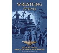 Naval Aviation WRESTLING (V-Five) The Aviation Training Office of t (Tascabile)