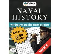 Naval History Word Search Book for Adults & Seniors: +150 Large Print Puzzles about Naval Battles, Historic Ships & Maritime Exploration - all in a ... format | 8.5 x 11 inches, 330 pages