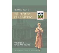Naval & Militar Official History of the Ministry of Munitions (Copertina rigida)
