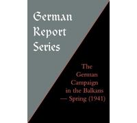 Naval & Military Pre The German Campaign in the Balkans (Spring 194 (Tascabile)