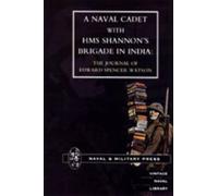 Naval & Military Pres Naval Cadet with HMS Shannon's Brigade in Indi (Tascabile)