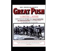 Naval & Military Sir Douglas Haig's Great Push. The Battle of the (Tascabile)