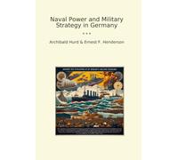 Naval Power and Military Strategy in Germany
