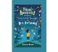 NAVAL RAVIKANT BIOGRAPHY: From Little Thoughts to Big Dreams