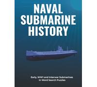 NAVAL SUBMARINE HISTORY: Early, WW1 and Interwar Submarines in Word Search Puzzles