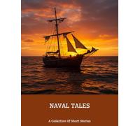 Naval Tales: A Collection Of Short Stories