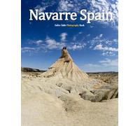 Navarre Spain: A Beautifully Curated Coffee Table Book for Travel and Tourism Enthusiasts