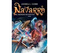 Navarro. Il mondo di sotto. Vol. 1