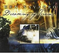 Navarro, Ken - Dreaming Of Trains