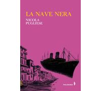 NAVE NERA (LA) - Pugliese Nicola - 2024 - Alessandro Polidoro Editore