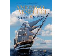 Nave scuola Amerigo Vespucci. Orgoglio italiano. Ediz. italiana e inglese