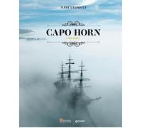 Nave Vespucci. Capo Horn. Ediz. a colori - Marina Militare