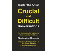 Naveed Ahmed Hu Master the Art of Crucial and Difficult Conversation (Tascabile)