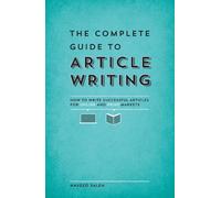 Naveed Saleh The Complete Guide to Article Writing (Tascabile)