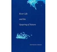 Naveeda Khan River Life and the Upspring of Nature (Copertina rigida)
