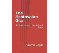 Naveen Goyal The Ashtavakra Gita (Tascabile) Essential Gitas