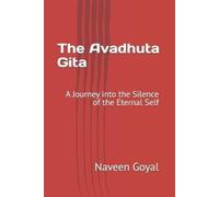 Naveen Goyal The Avadhuta Gita (Tascabile) Essential Gitas