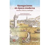 Navegaciones en época moderna: hombres, barcos y naufragios.