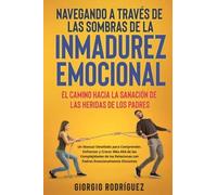 Navegando a Través de las Sombras de la Inmadurez Emocional - Giorgio Rodríguez