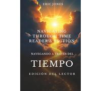 Navegando a Través del Tiempo- Edición para el Lector: Navigating Through Time-Reader’s Edition -Spanish