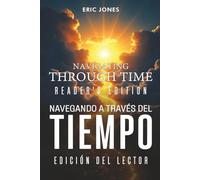 Navegando a Través del Tiempo- Edición para el Lector: Navigating Through Time-Reader’s Edition -Spanish