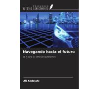 Navegando hacia el futuro: La IA para los vehículos autónomos