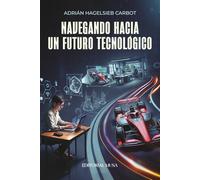 Navegando Hacia Un Futuro Tecnológico