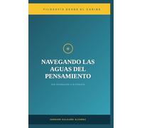 NAVEGANDO LAS AGUAS DEL PENSAMIENTO: Una Introducción a la Filosofía