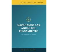 NAVEGANDO LAS AGUAS DEL PENSAMIENTO: Una Introducción a la Filosofía
