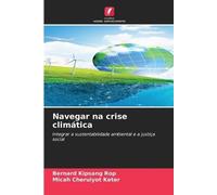 Navegar na crise climática: Integrar a sustentabilidade ambiental e a justiça social
