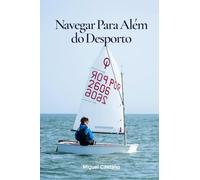 Navegar Para Além do Desporto: A vela ligeira como escola de decisão e responsabilidade