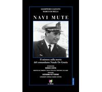 Navi mute. Il mistero sulla morte del comandante Natale De Grazia - Cazzat...