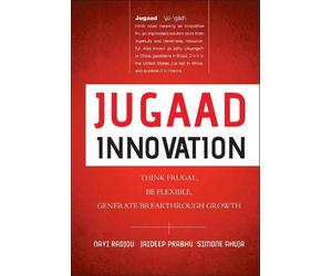 Navi Radjou Simone Ahuja Jaideep Prabhu Jugaad Innovation (Copertina rigida)