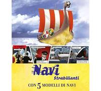Navi strabilianti. Con 5 modelli di navi. Libro pop-up