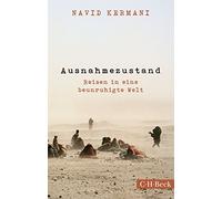 Navid Kermani Ausnahmezustand: Reisen in eine beunruhigte Welt (Beck (Tascabile)
