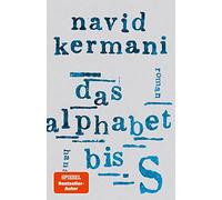 Navid Kermani Das Alphabet bis S: Roman (Copertina rigida)