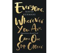 Navid Kermani Everyone, Wherever You Are, Come One Step Close (Copertina rigida)
