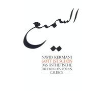 Navid Kermani Gott ist schön: Das ästhetische Erleben des Koran (Tascabile)