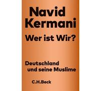 Navid Kermani Wer ist Wir?: Deutschland und seine Muslime (Beck Pape (Tascabile)