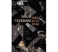 Navid Kermani Wieland Hoban Paris, So to Speak (Copertina rigida)